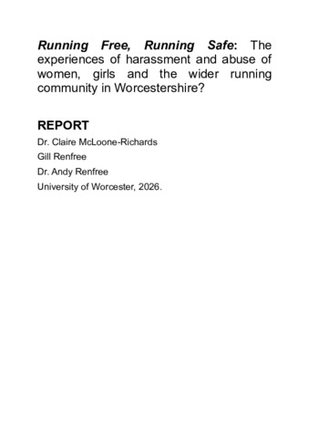 [thumbnail of Running Safe, Running Free - a research report on the experiences of abuse and harassment of the running community in Worcestershire]